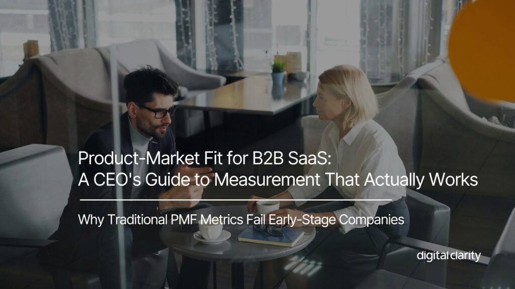 Product-Market Fit for B2B SaaS: A CEO's Guide to Measurement That Actually Works