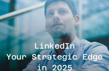 LinkedIn Your Strategic Edge in 2025